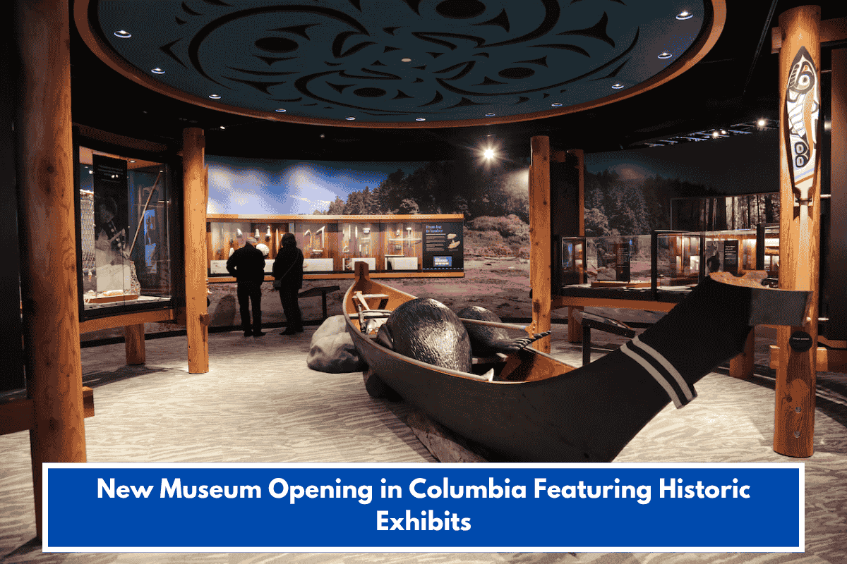 New Museum Opening in Columbia Featuring Historic Exhibits