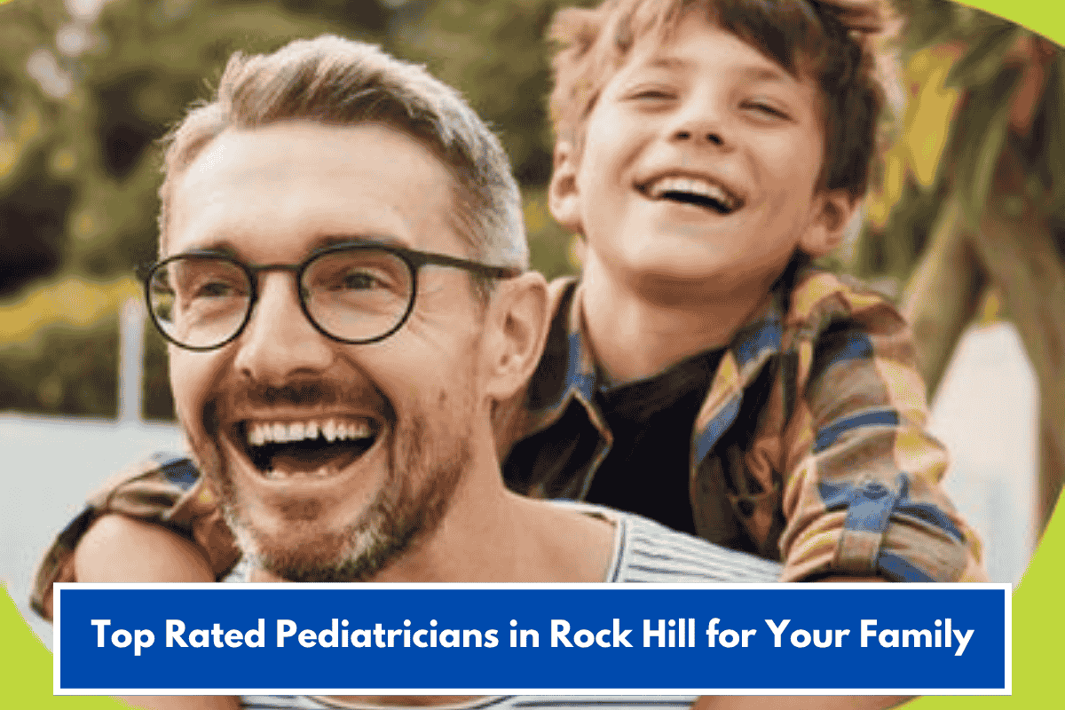 Top Rated Pediatricians in Rock Hill for Your Family