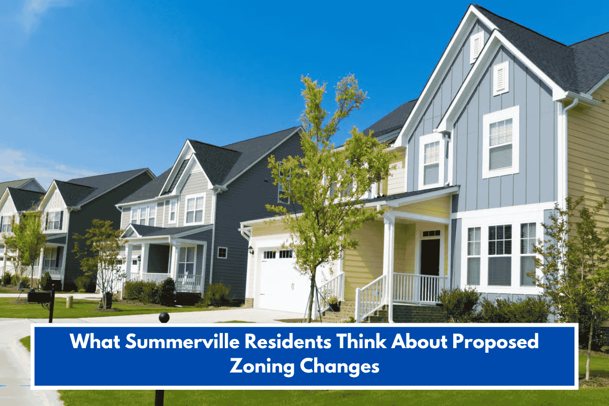 What Summerville Residents Think About Proposed Zoning Changes
