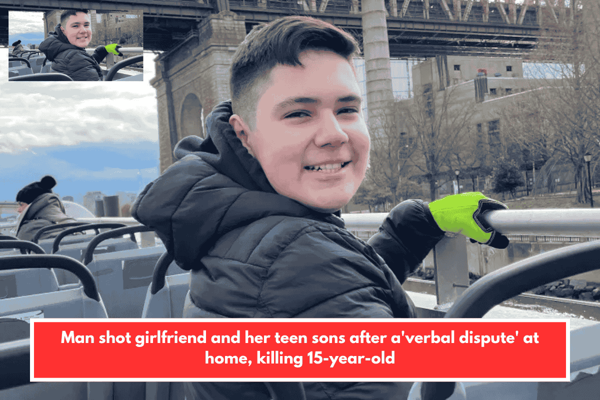 Man shot girlfriend and her teen sons after a'verbal dispute' at home, killing 15-year-old