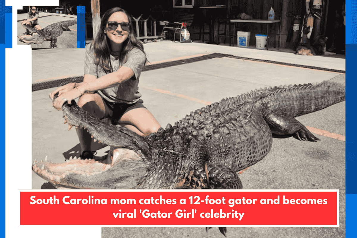 South Carolina mom catches a 12-foot gator and becomes viral 'Gator Girl' celebrity