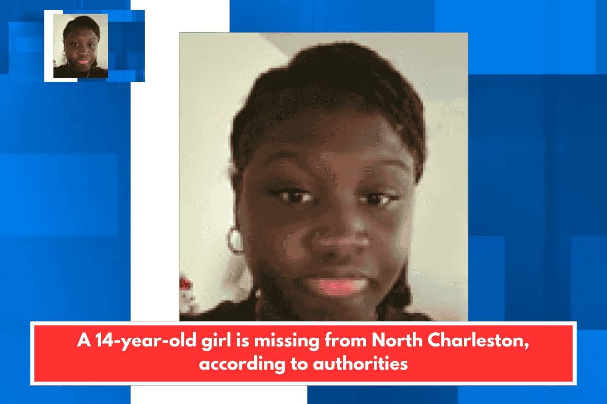 A 14-year-old girl is missing from North Charleston, according to authorities