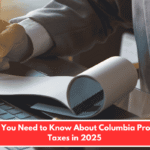 What You Need to Know About Columbia Property Taxes in 2025