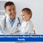 Top Rated Pediatricians in Mount Pleasant for Your Family