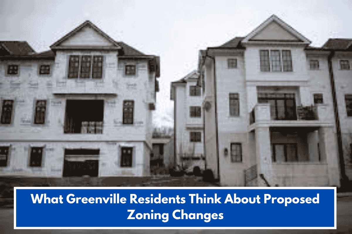 What Greenville Residents Think About Proposed Zoning Changes