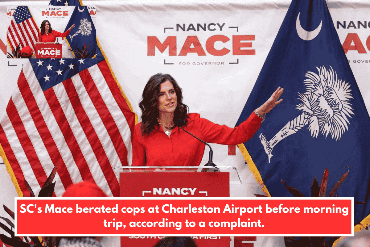 SC's Mace berated cops at Charleston Airport before morning trip, according to a complaint.