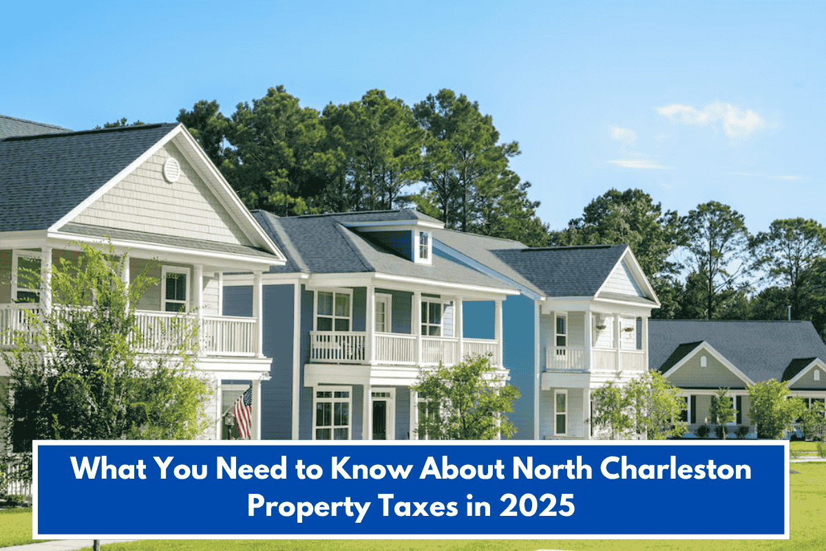 What You Need to Know About North Charleston Property Taxes in 2025