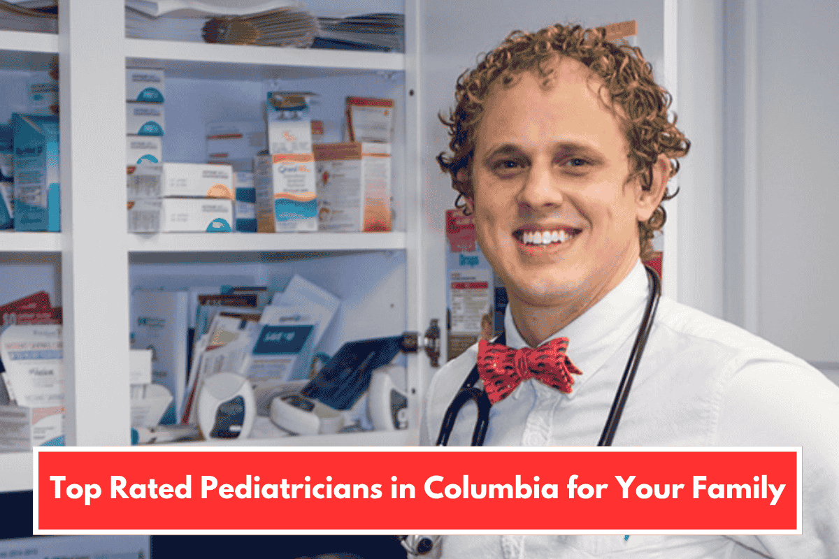 Top Rated Pediatricians in Columbia for Your Family