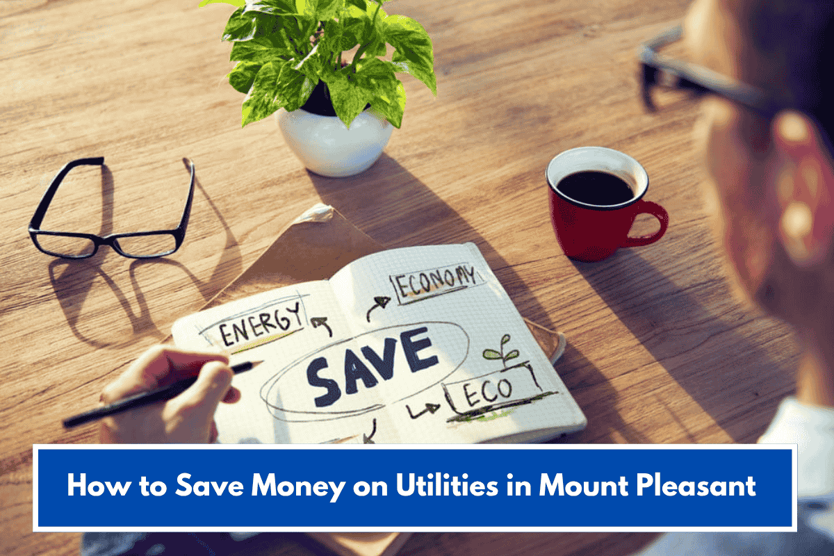 How to Save Money on Utilities in Mount Pleasant