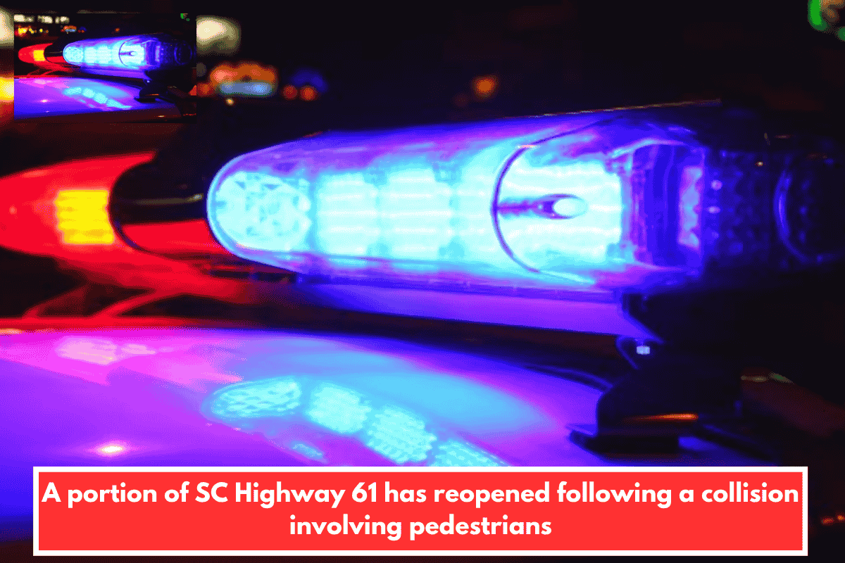 A portion of SC Highway 61 has reopened following a collision involving pedestrians