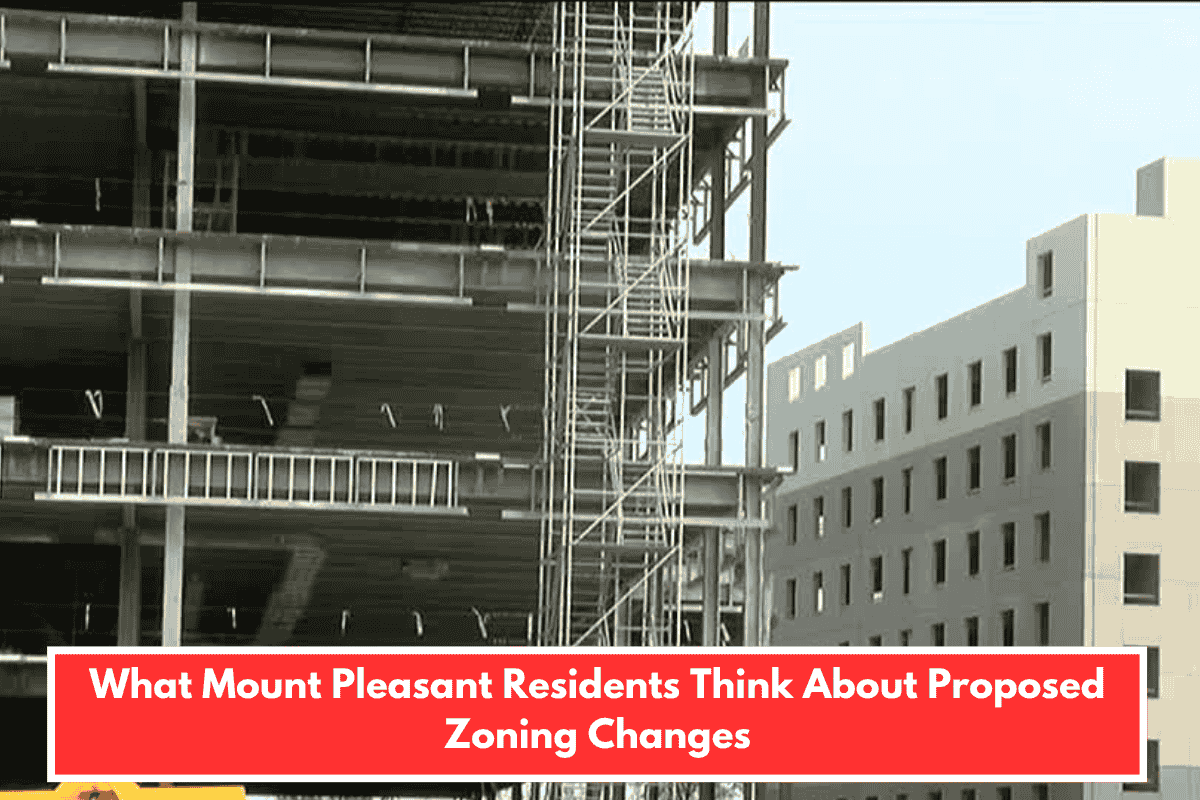 What Mount Pleasant Residents Think About Proposed Zoning Changes