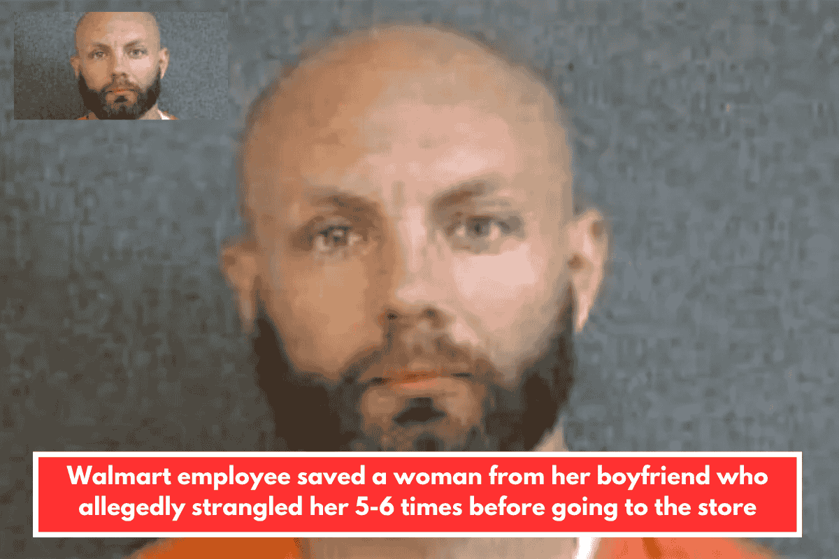 Walmart employee saved a woman from her boyfriend who allegedly strangled her 5-6 times before going to the store