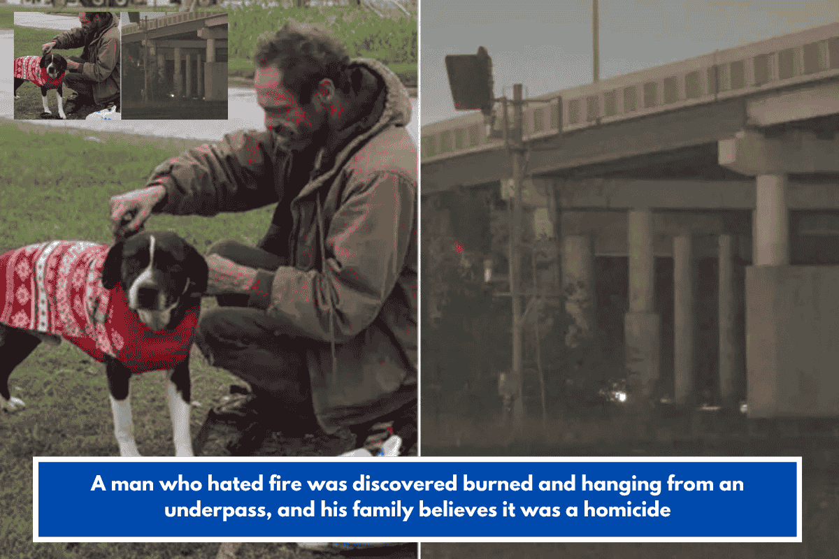 A man who hated fire was discovered burned and hanging from an underpass, and his family believes it was a homicide