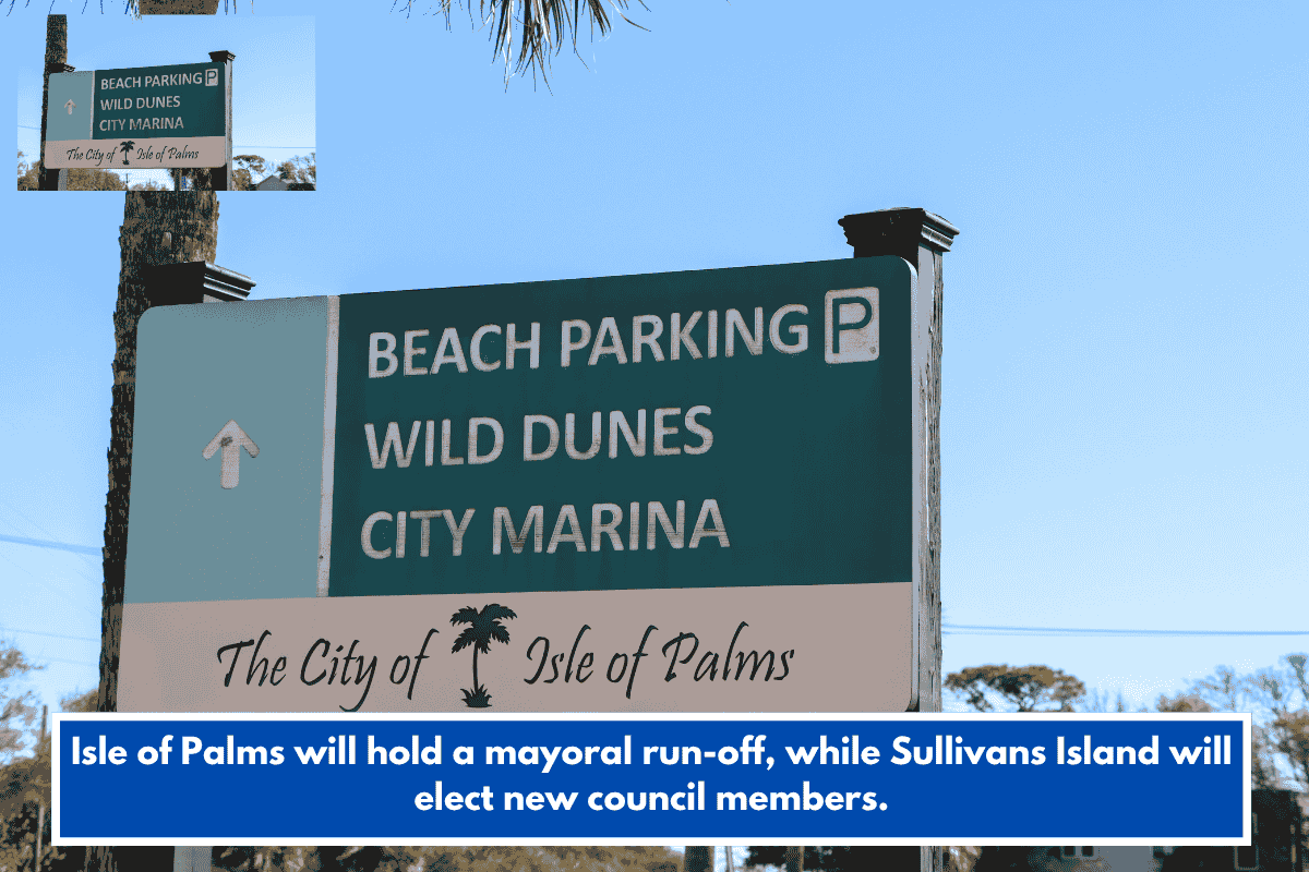 Isle of Palms will hold a mayoral run-off, while Sullivans Island will elect new council members.