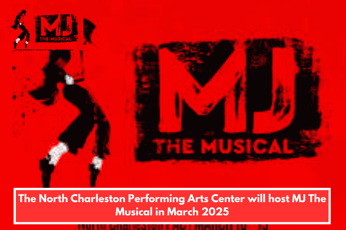 The North Charleston Performing Arts Center will host MJ The Musical in March 2025