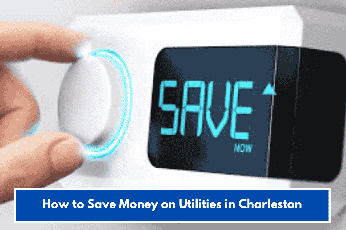 How to Save Money on Utilities in Charleston