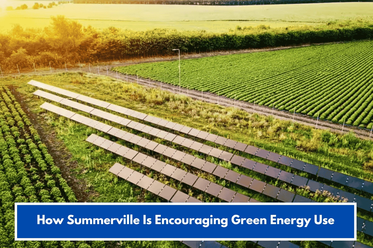 How Summerville Is Encouraging Green Energy Use