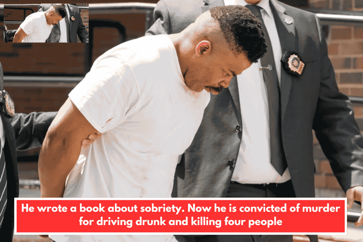 He wrote a book about sobriety. Now he is convicted of murder for driving drunk and killing four people