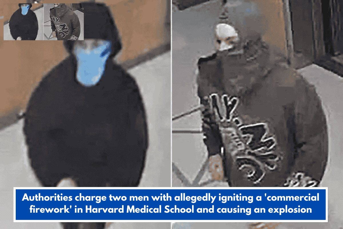 Authorities charge two men with allegedly igniting a 'commercial firework' in Harvard Medical School and causing an explosion