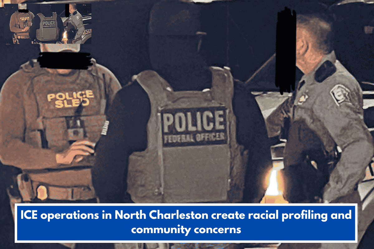 ICE operations in North Charleston create racial profiling and community concerns