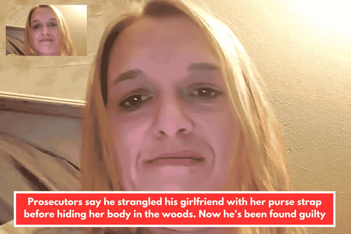 Prosecutors say he strangled his girlfriend with her purse strap before hiding her body in the woods. Now he's been found guilty