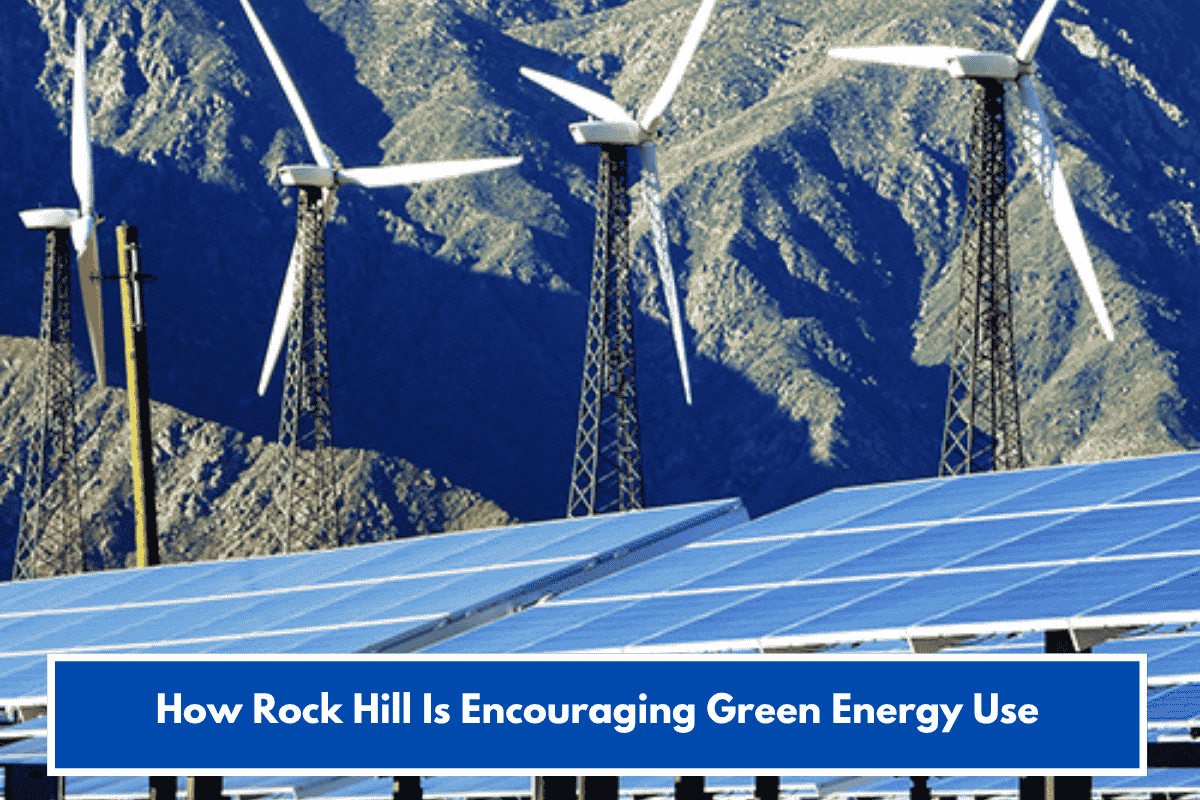 How Rock Hill Is Encouraging Green Energy Use