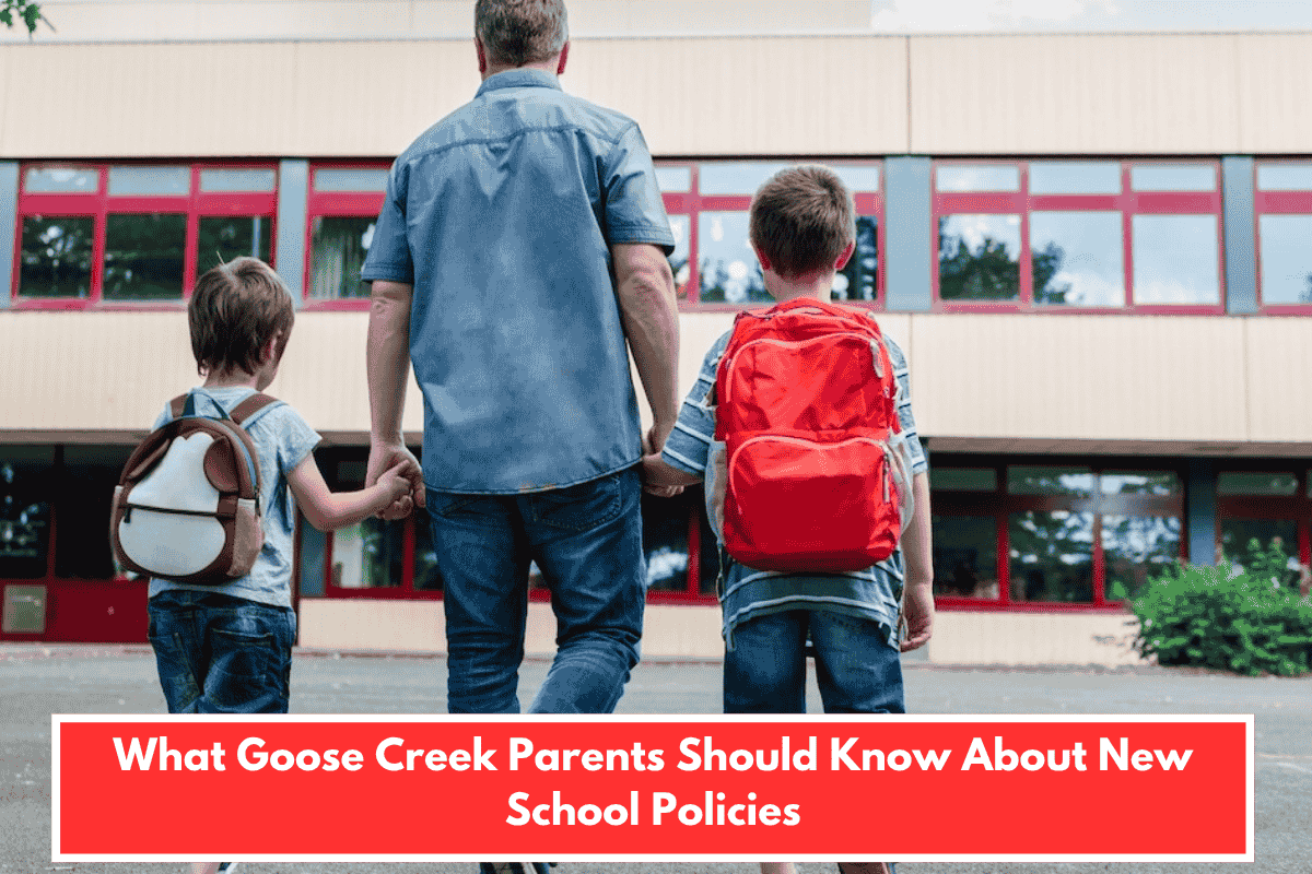 What Goose Creek Parents Should Know About New School Policies