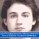 Man Accused of Strangling University of Missouri Student for Blocking Them on Snapchat: 'You Need to Add Me Back'