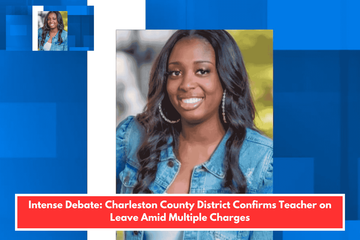 Intense Debate: Charleston County District Confirms Teacher on Leave Amid Multiple Charges