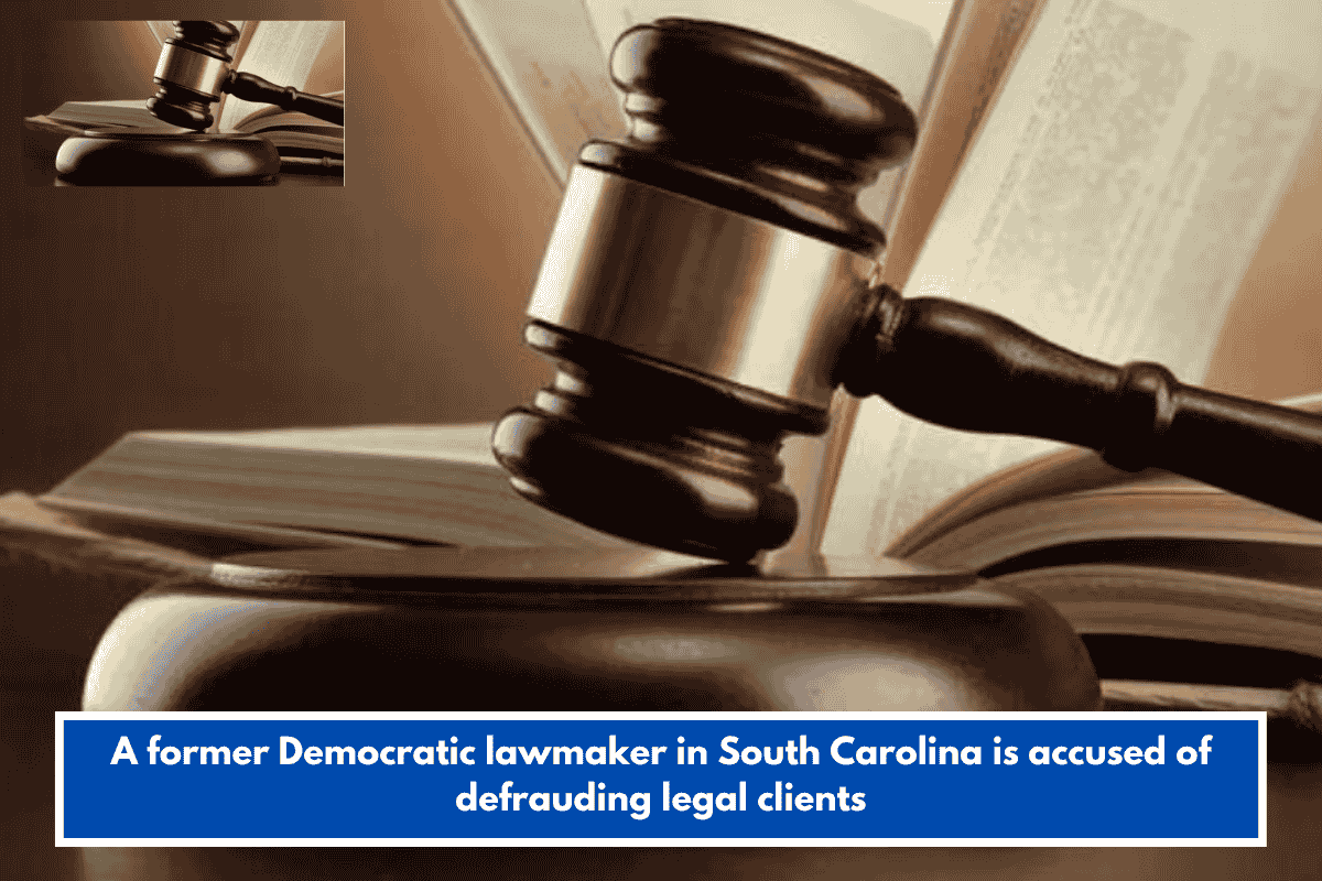 A former Democratic lawmaker in South Carolina is accused of defrauding legal clients