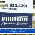 D.R. Horton faces a federal lawsuit for allegedly concealing mortgage payments