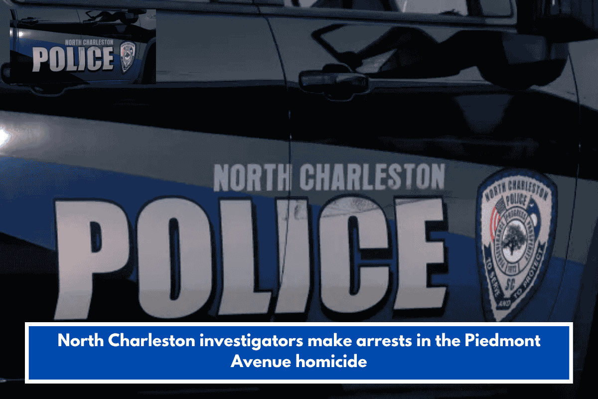 North Charleston investigators make arrests in the Piedmont Avenue homicide