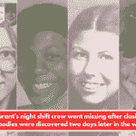 A restaurant's night shift crew went missing after closing, and their bodies were discovered two days later in the woods.