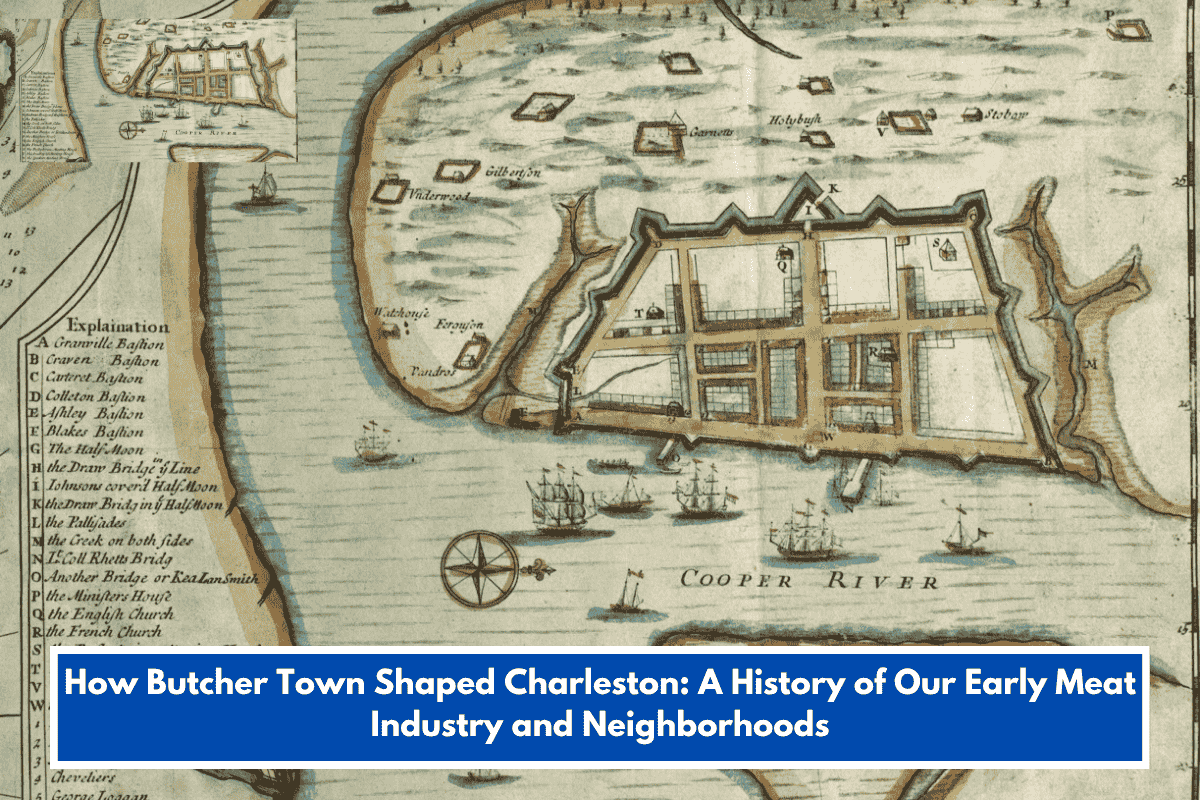 How Butcher Town Shaped Charleston: A History of Our Early Meat Industry and Neighborhoods