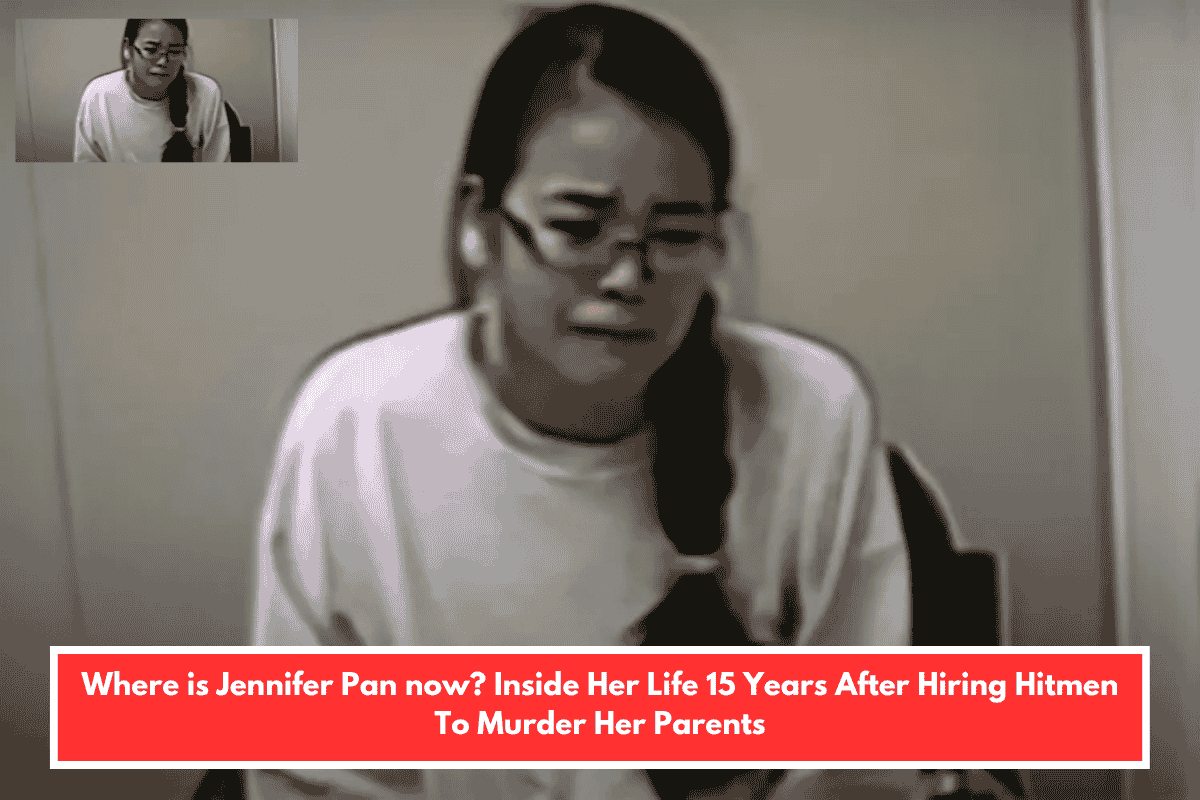 Where is Jennifer Pan now? Inside Her Life 15 Years After Hiring Hitmen To Murder Her Parents