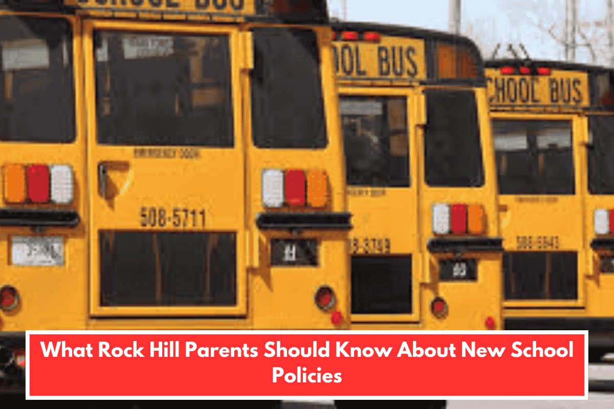 What Rock Hill Parents Should Know About New School Policies