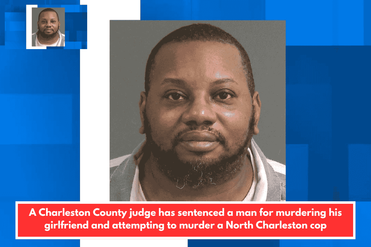A Charleston County judge has sentenced a man for murdering his girlfriend and attempting to murder a North Charleston cop
