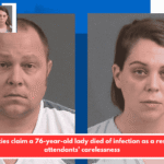Deputies claim a 76-year-old lady died of infection as a result of attendants' carelessness