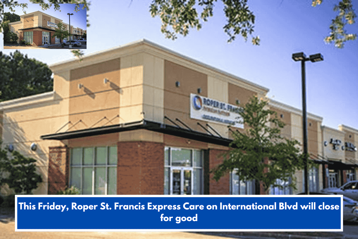 This Friday, Roper St. Francis Express Care on International Blvd will close for good