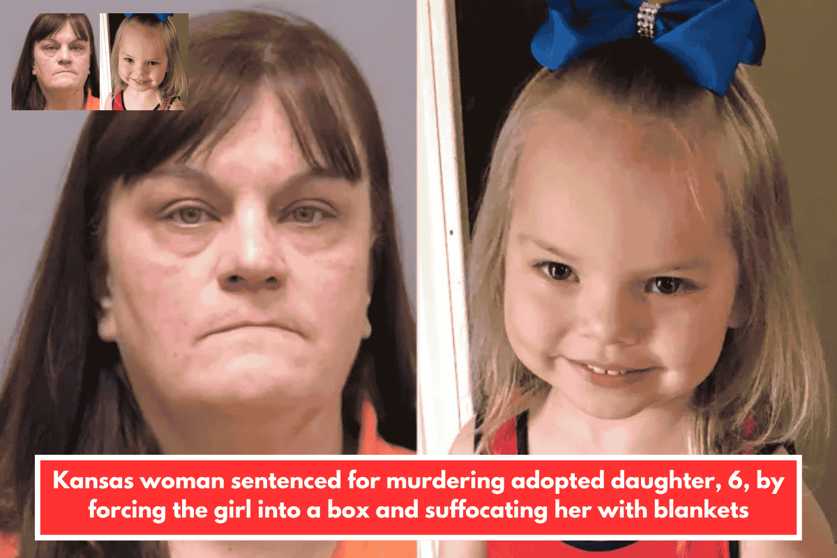 Kansas woman sentenced for murdering adopted daughter, 6, by forcing the girl into a box and suffocating her with blankets