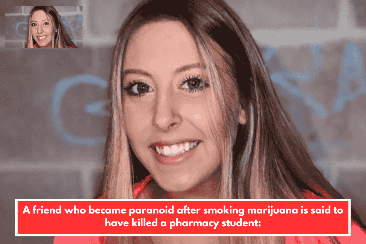 A friend who became paranoid after smoking marijuana is said to have killed a pharmacy student: