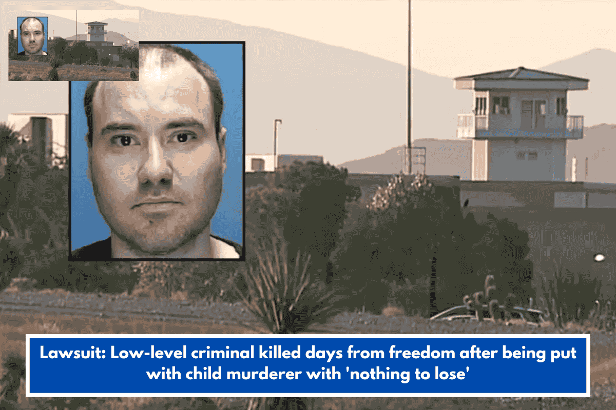 Lawsuit: Low-level criminal killed days from freedom after being put with child murderer with 'nothing to lose'