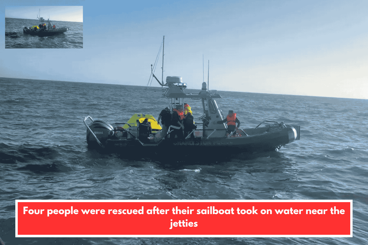 Four people were rescued after their sailboat took on water near the jetties