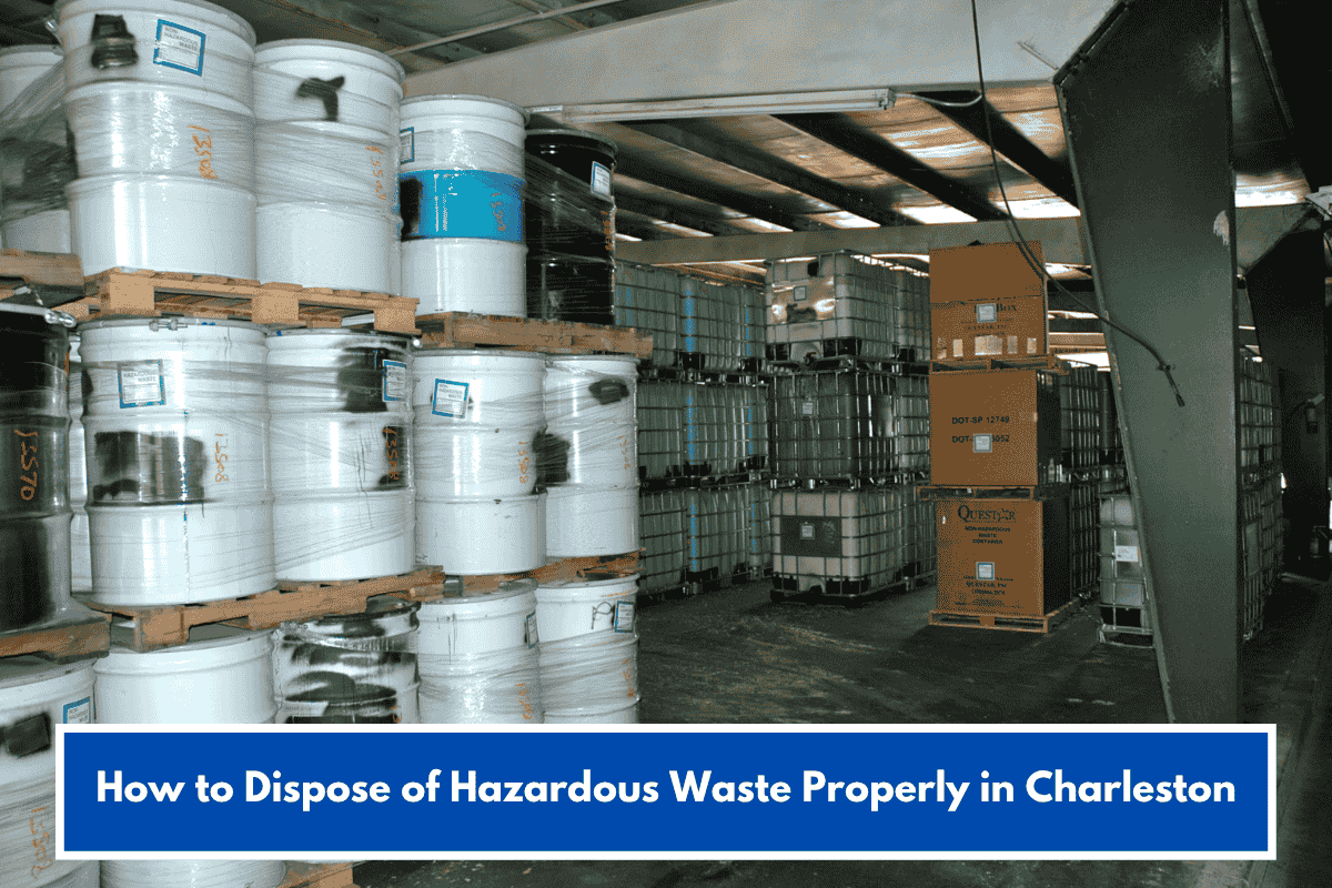 How to Dispose of Hazardous Waste Properly in Charleston