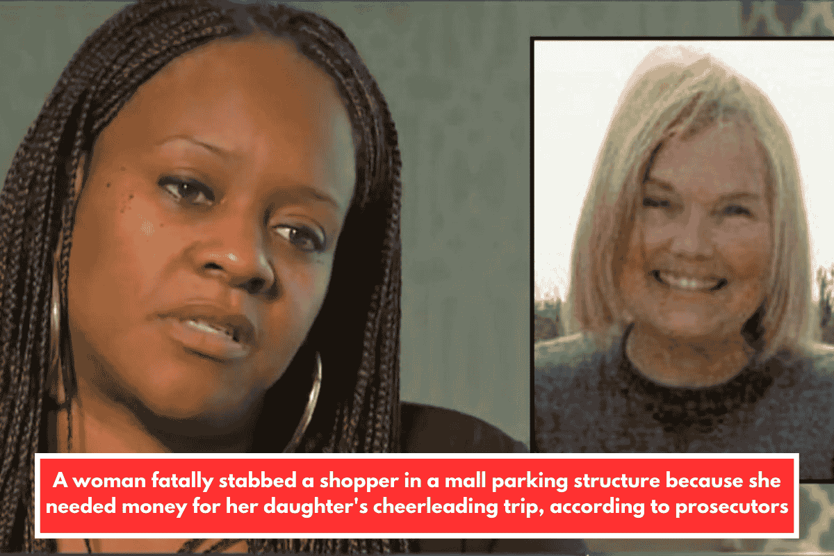 A woman fatally stabbed a shopper in a mall parking structure because she needed money for her daughter's cheerleading trip, according to prosecutors