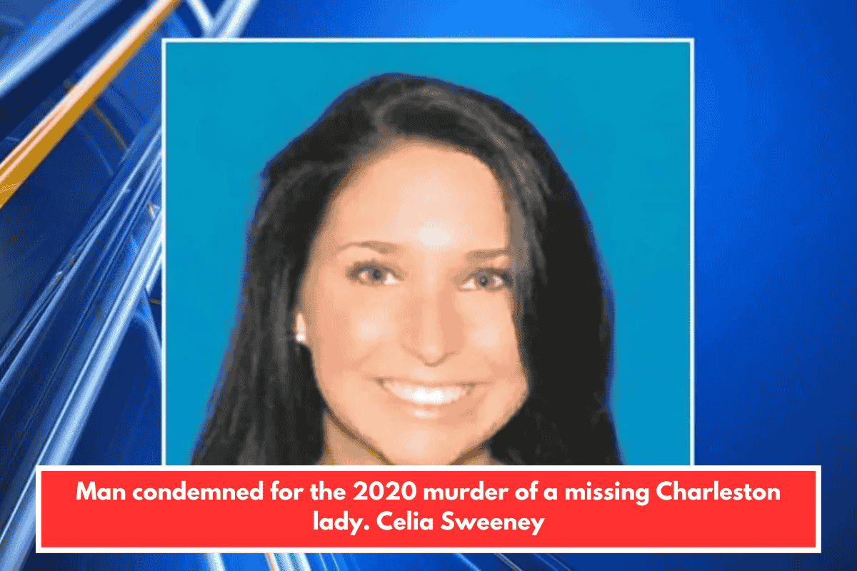 Man condemned for the 2020 murder of a missing Charleston lady. Celia Sweeney