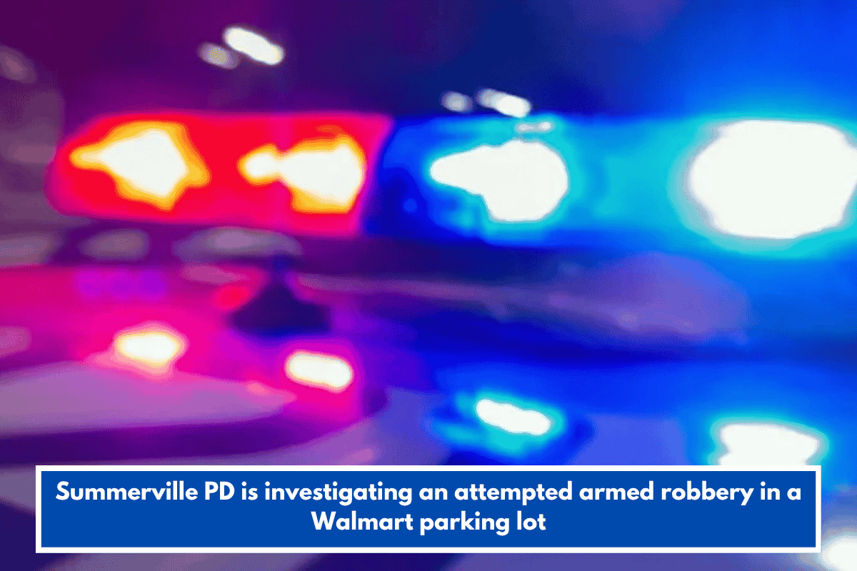 Summerville PD is investigating an attempted armed robbery in a Walmart parking lot
