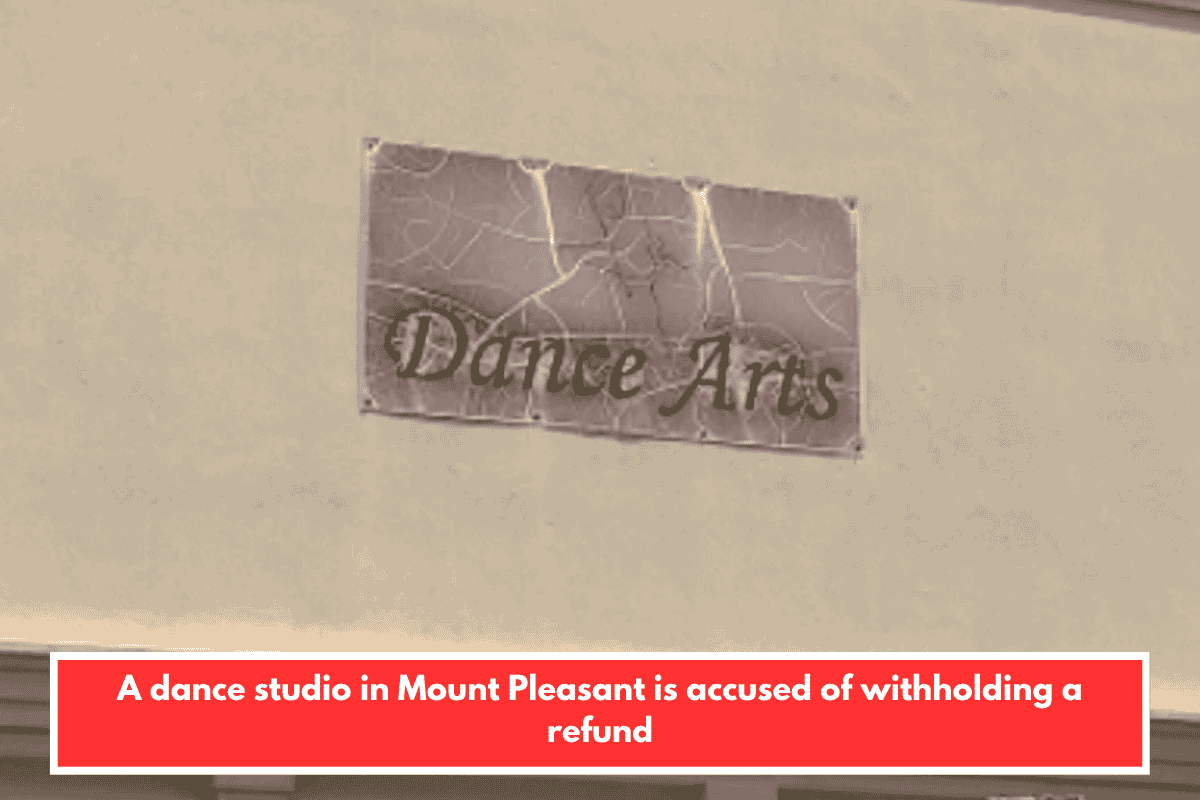 A dance studio in Mount Pleasant is accused of withholding a refund