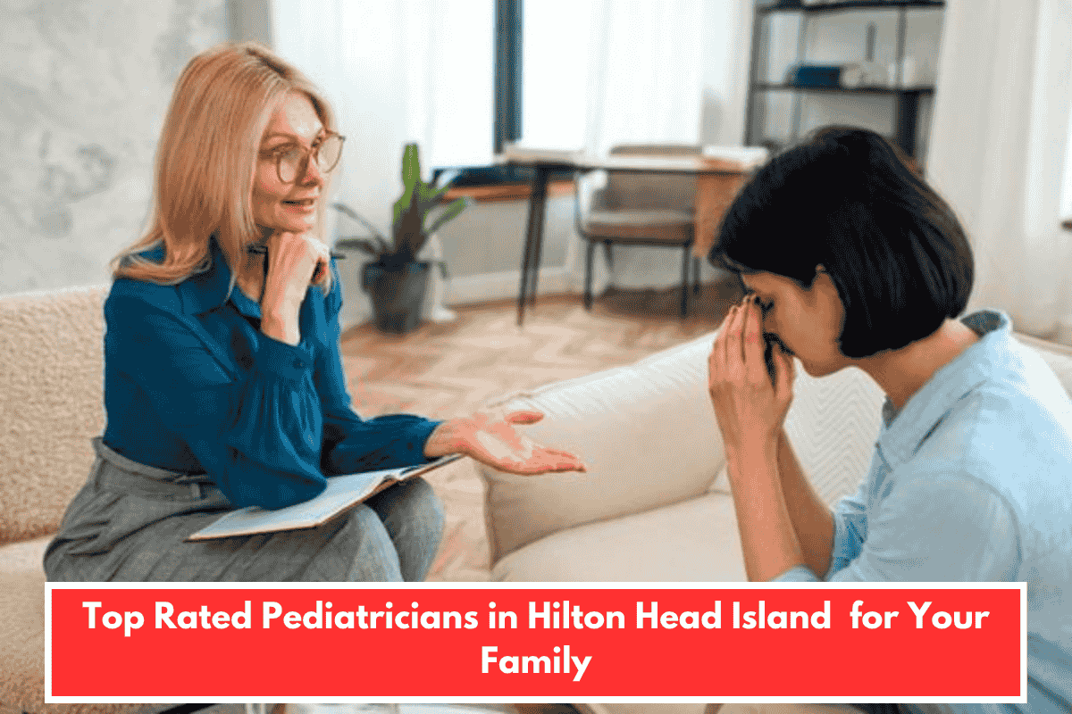 Top Rated Pediatricians in Hilton Head Island for Your Family