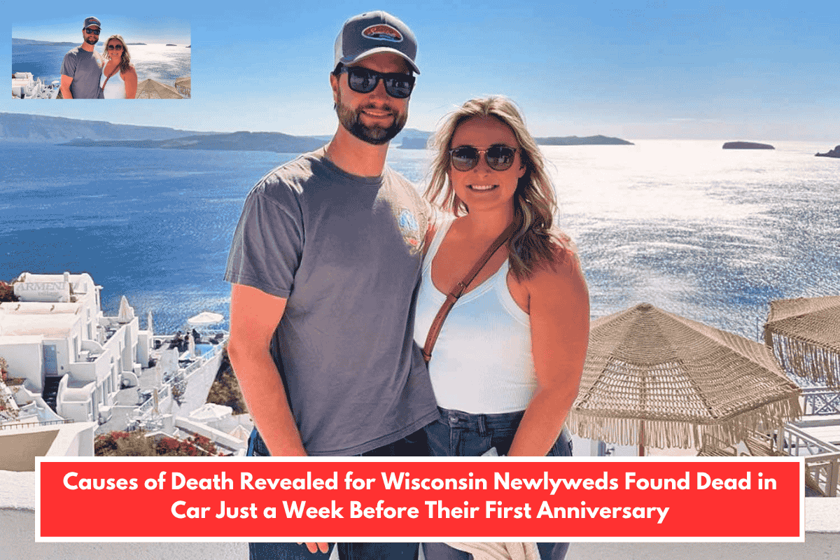 Causes of Death Revealed for Wisconsin Newlyweds Found Dead in Car Just a Week Before Their First Anniversary